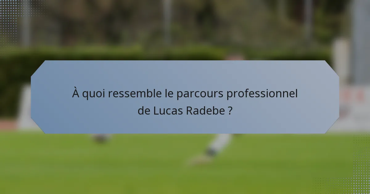 À quoi ressemble le parcours professionnel de Lucas Radebe ?