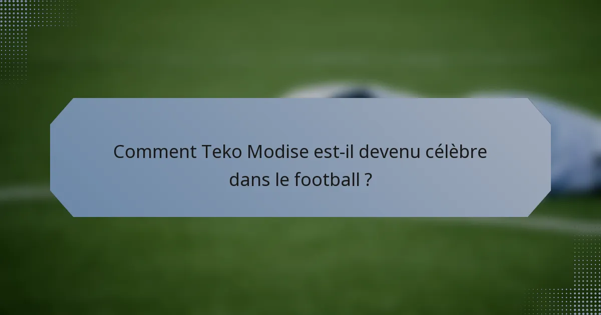 Comment Teko Modise est-il devenu célèbre dans le football ?