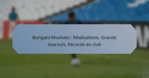 Bongani Khumalo : Réalisations, Grands tournois, Records en club