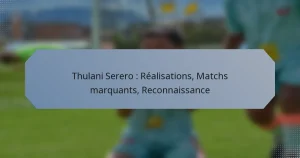 Thulani Serero : Réalisations, Matchs marquants, Reconnaissance
