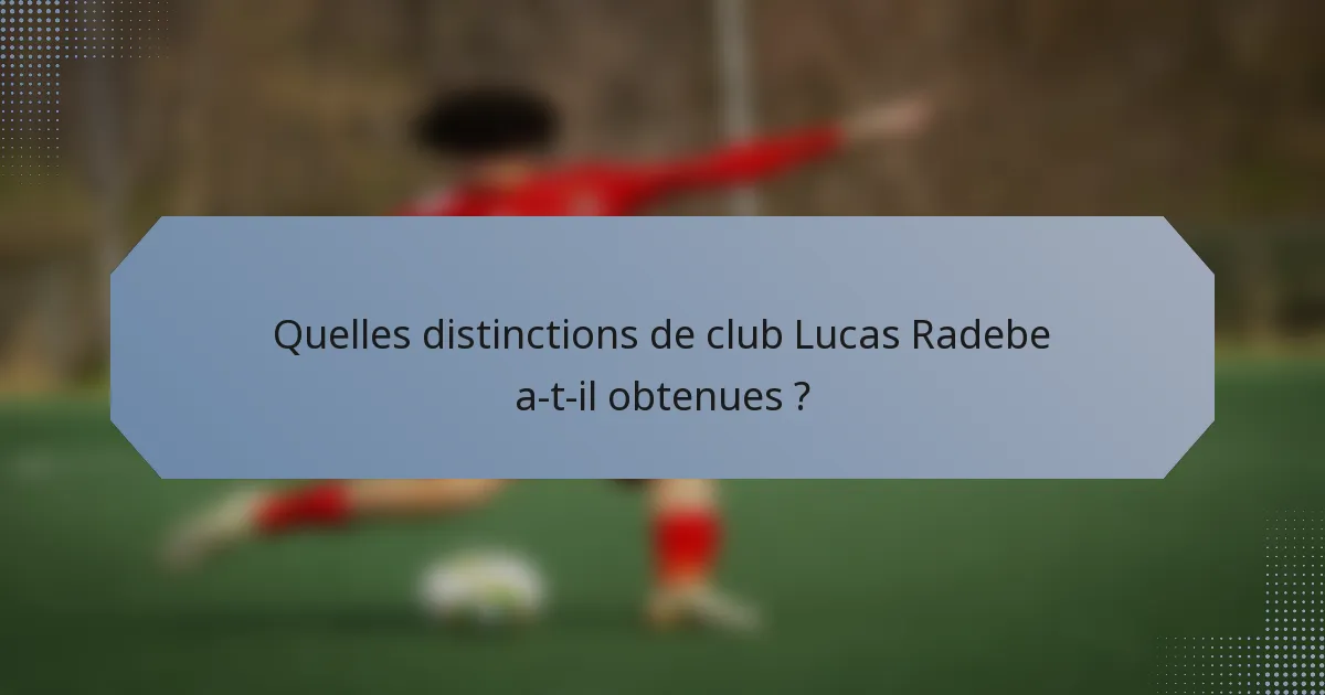 Quelles distinctions de club Lucas Radebe a-t-il obtenues ?